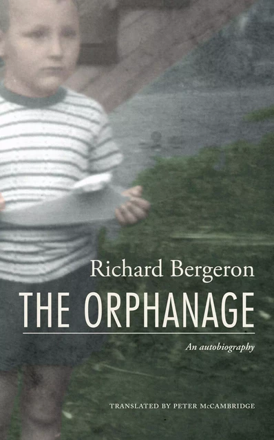 The Orphanage - Richard Bergeron, Peter McCambridge - Baraka Books