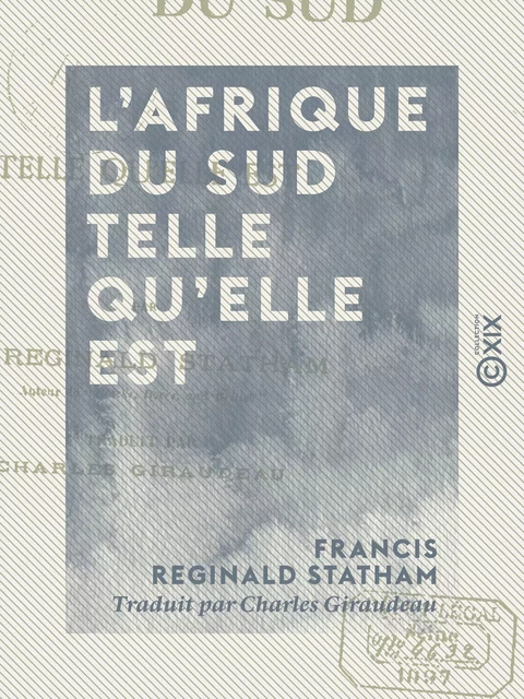 L'Afrique du Sud telle qu'elle est - Francis Reginald Statham - Collection XIX