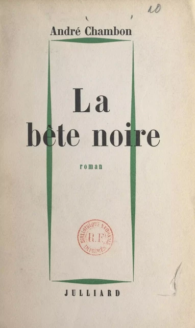 La bête noire - André Chambon - (Julliard) réédition numérique FeniXX