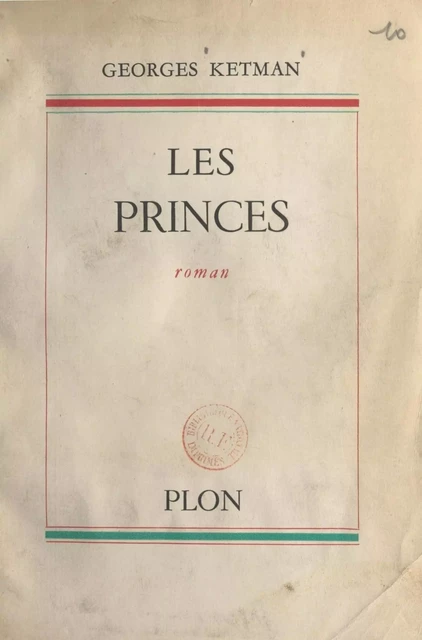 Les Princes - Georges Ketman - (Plon) réédition numérique FeniXX