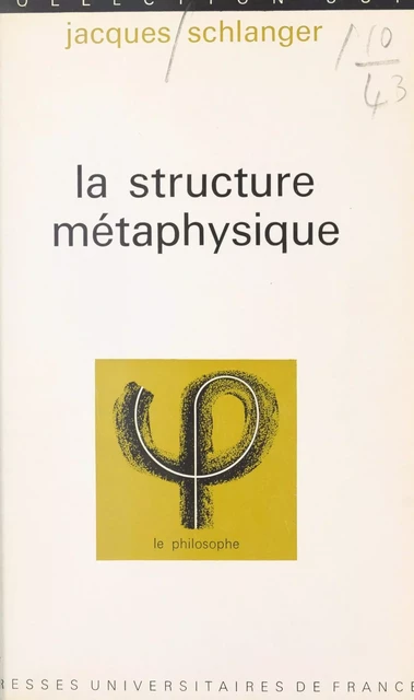 La structure métaphysique - Jacques Schlanger - (Presses universitaires de France) réédition numérique FeniXX