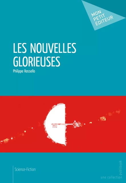 Les Nouvelles Glorieuses - Philippe Rossello - Mon Petit Editeur