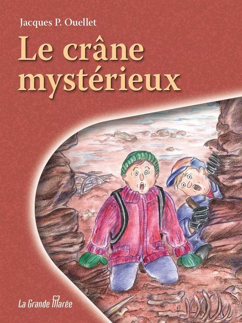 Le crâne mystérieux - Jacques P Ouellet - La Grande Marée ltée