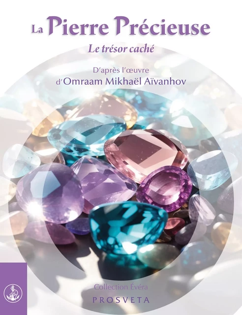 La Pierre Précieuse - Omraam Mikhaël Aïvanhov (D'Après) - Editions Prosveta