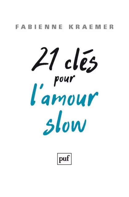 21 clés pour l’amour slow - Fabienne Kraemer - Humensis