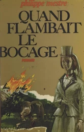 Quand flambait le bocage