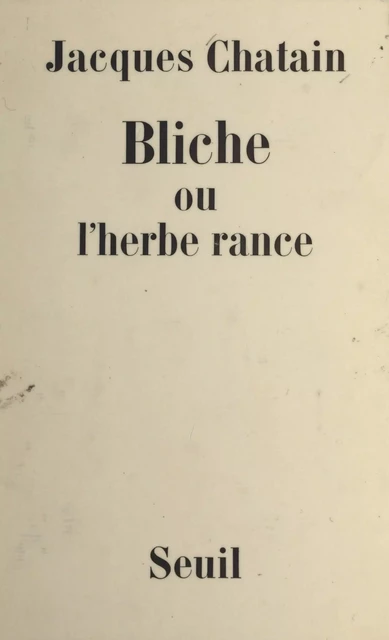 Bliche - Jacques Chatain - (Seuil) réédition numérique FeniXX