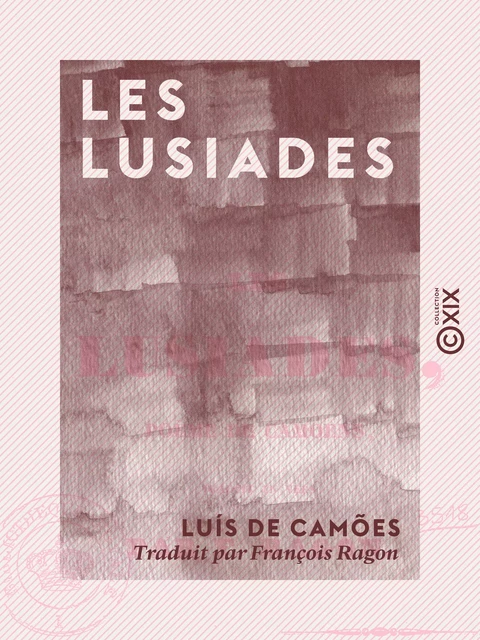 Les Lusiades - Poëme - Luís de Camões - Collection XIX