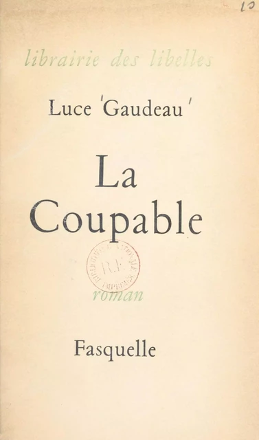 La coupable - Luce Gaudeau - (Grasset) réédition numérique FeniXX