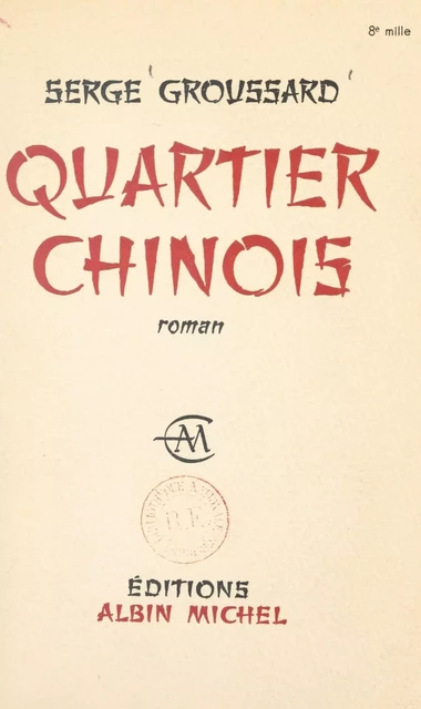 Quartier chinois - Serge Groussard - (Albin Michel) réédition numérique FeniXX