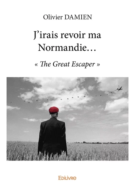 J'irais revoir ma Normandie... - Olivier Damien - Editions Edilivre