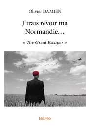 J'irais revoir ma Normandie...