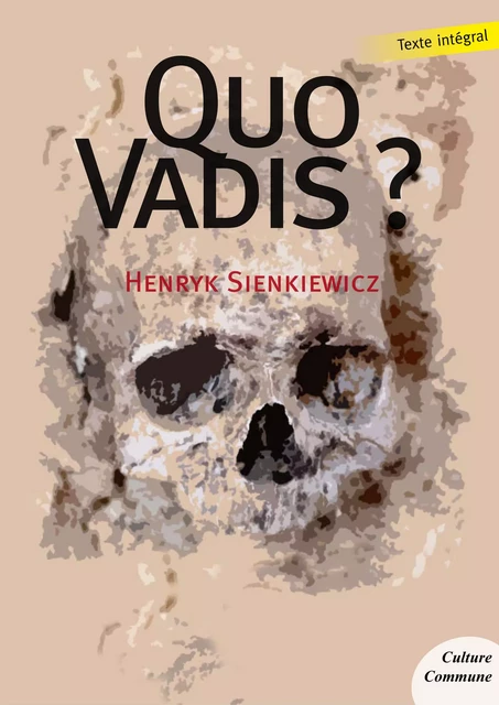 Quo Vadis ? - Henryk Sienkiewicz - Culture commune