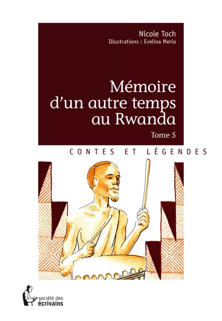 Mémoire d'un autre temps au Rwanda - Tome 5 - Nicole Toch - Société des écrivains