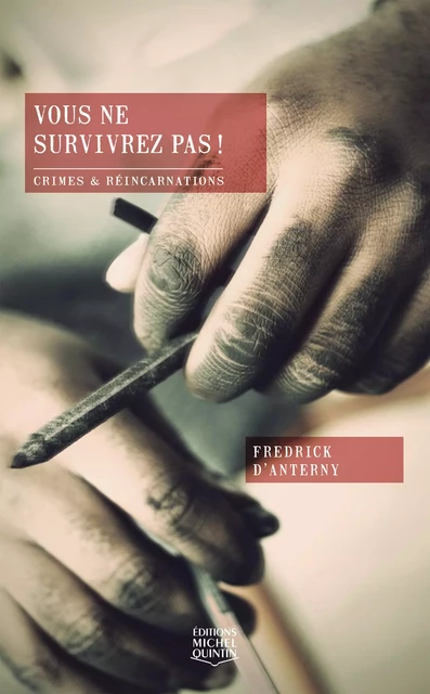 Vous ne survivrez pas ! - Fredrick D'Anterny - Éditions Michel Quintin