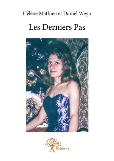 Les Derniers Pas - Hélène Mathieu, Daniel Weyn - Editions Edilivre