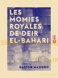 Les Momies royales de Deir El-Bahari