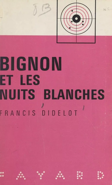 Bignon et les nuits blanches - Roger-Francis Didelot - (Fayard) réédition numérique FeniXX