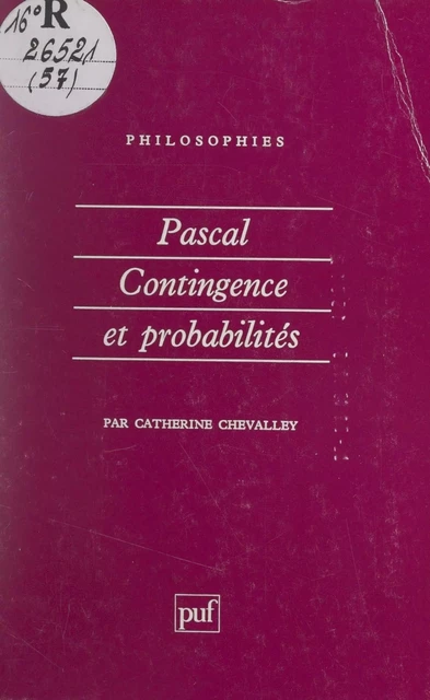 Pascal : contingence et probabilités - Catherine Chevalley - (Presses universitaires de France) réédition numérique FeniXX