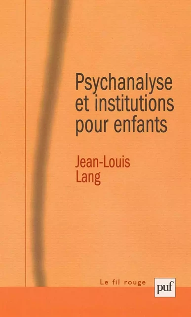 Psychanalyse et institutions pour enfants - Jean-Louis Lang - Humensis