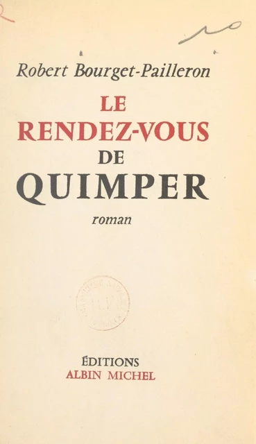 Le rendez-vous de Quimper - Robert Bourget-Pailleron - (Albin Michel) réédition numérique FeniXX