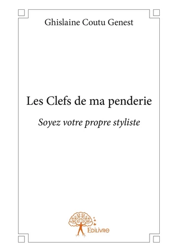 Les Clefs de ma penderie - Ghislaine Coutu Genest - Editions Edilivre