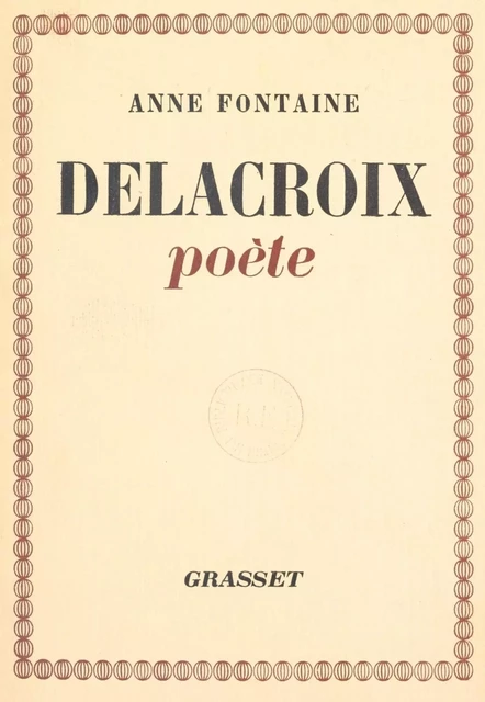 Delacroix poète - Anne Fontaine - (Grasset) réédition numérique FeniXX