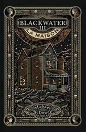 Blackwater III - La Maison