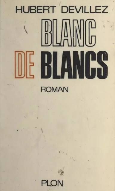 Blanc de blancs - Hubert Devillez - (Plon) réédition numérique FeniXX