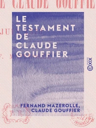 Le Testament de Claude Gouffier - 3 juin 1570