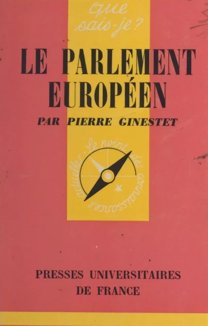 Le Parlement européen - Pierre Ginestet - (Presses universitaires de France) réédition numérique FeniXX