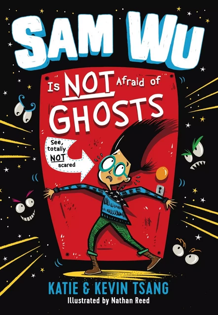 Sam Wu Is Not Afraid of Ghosts - Katie Tsang, Kevin Tsang - Union Square Kids