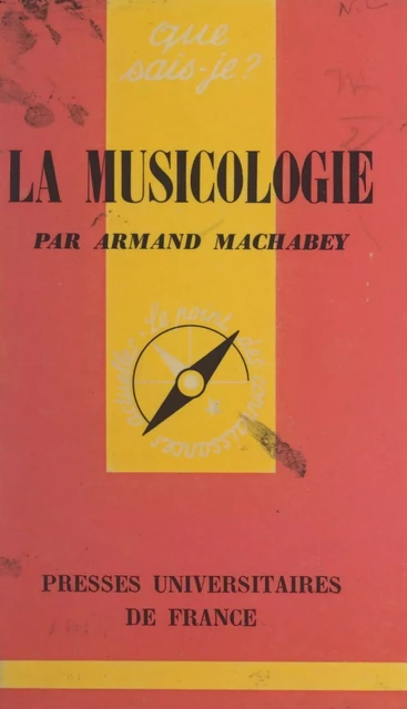 La musicologie - Armand Machabey - (Presses universitaires de France) réédition numérique FeniXX