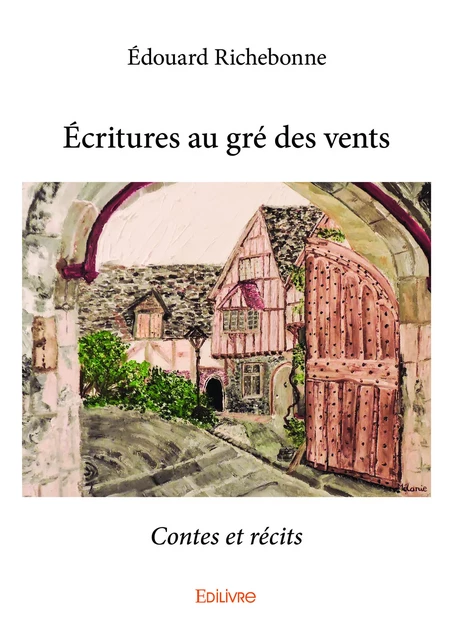 Écritures au gré des vents - Édouard Richebonne - Editions Edilivre