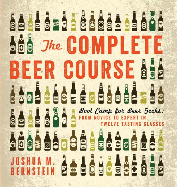 The Complete Beer Course - Joshua M. Bernstein - Union Square & Co.