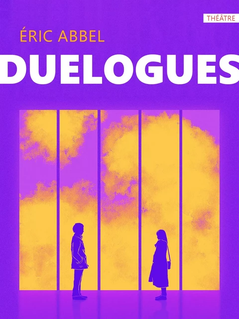 Duelogues - Eric Abbel - Bookelis