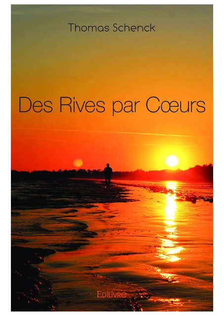 Des Rives par Cœurs - Thomas Schenck - Editions Edilivre