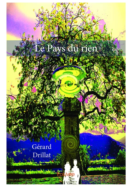 Le Pays du rien - Gérard Drillat - Editions Edilivre