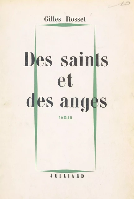 Des saints et des anges - Gilles Rosset - (Julliard) réédition numérique FeniXX