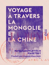 Voyage à travers la Mongolie et la Chine