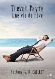 Trevor Payre : une vie de rêve