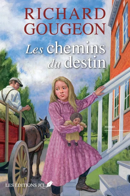 Les chemins du destin - Richard Gougeon - Éditions JCL