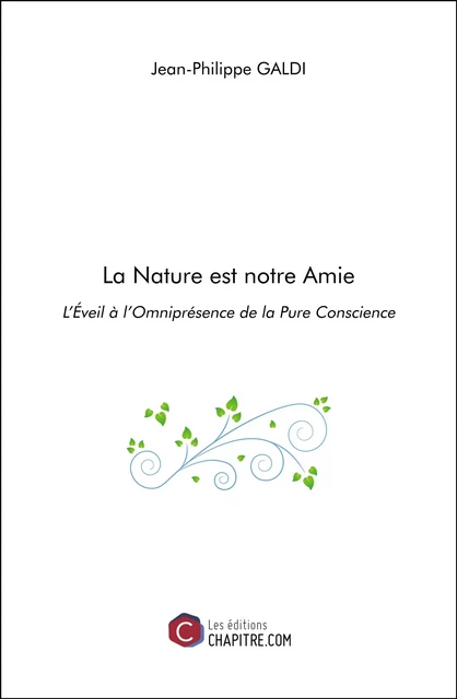 La Nature est notre Amie - Jean-Philippe Galdi - Les Editions Chapitre.com