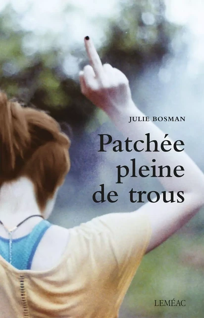 Patchée pleine de trous - Julie Bosman - Leméac Éditeur