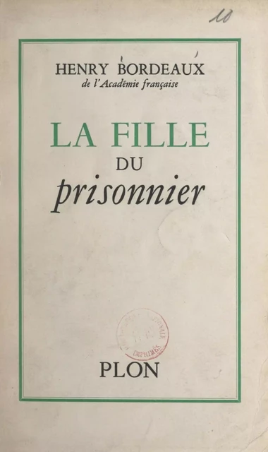 La fille du prisonnier - Henry Bordeaux - (Plon) réédition numérique FeniXX