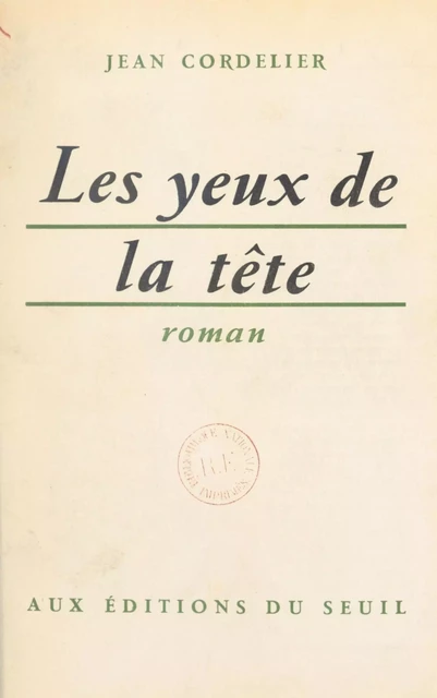 Les yeux de la tête - Jean Cordelier - Seuil (réédition numérique FeniXX)