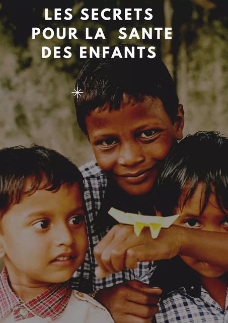 LES SECRETS DE LA SANTE DES ENFANTS -  MOUHA - Bookelis