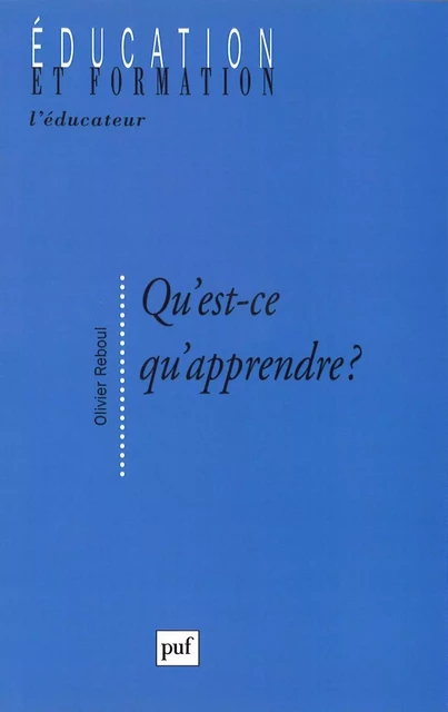 Qu'est-ce qu'apprendre ? - Olivier Reboul - Humensis