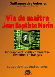 Vie de Maitre Jean Baptiste Morin