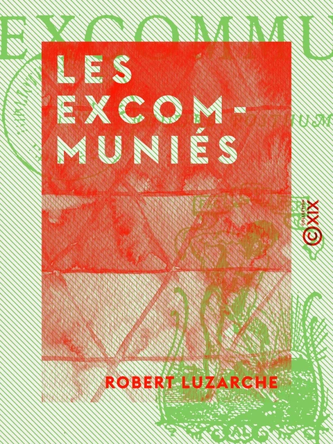 Les Excommuniés - Robert Luzarche - Collection XIX